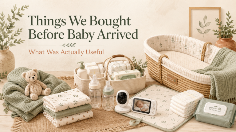 Things We Bought Before Baby Arrived: What Was Actually Useful