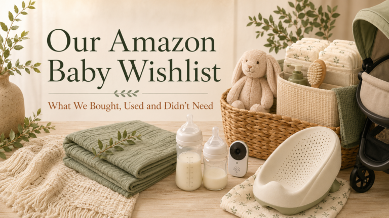 Our Amazon Baby Wishlist: What We Bought, Used and Didn’t Need